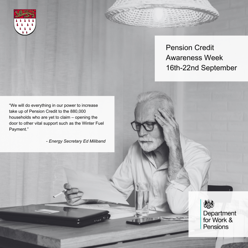 Image of elderly man sitting at a table looking at a piece of paper holding his temple, with a concentrated expression. Text reads: Pension Credit Awareness Week 16th-22nd September “We will do everything in our power to increase take up of Pension Credit to the 880,000 households who are yet to claim – opening the door to other vital support such as the Winter Fuel Payment.” - Energy Secretary Ed Miliband The image also features the Department for Work & Pensions and Chichester City Council's Logo.